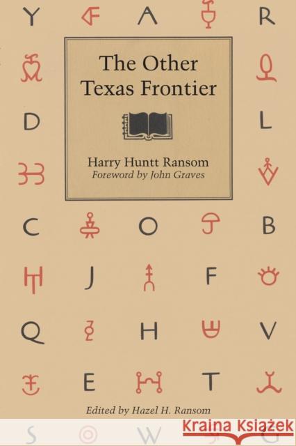 The Other Texas Frontier Harry Huntt Ransom 9780292771284