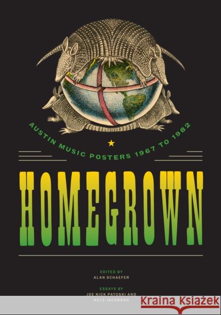 Homegrown: Austin Music Posters 1967 to 1982 Alan Schaefer 9780292772397 University of Texas Press