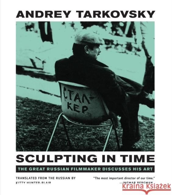 Sculpting in Time: Reflections on the Cinema Andrey Tarkovsky 9780292776241 University of Texas Press