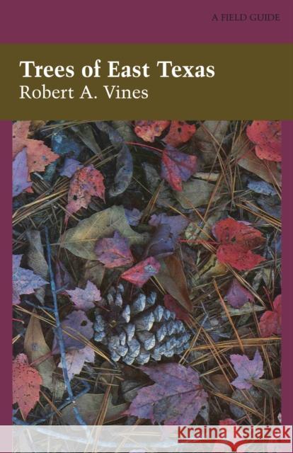 Trees of East Texas Robert A. Vines 9780292780170 University of Texas Press