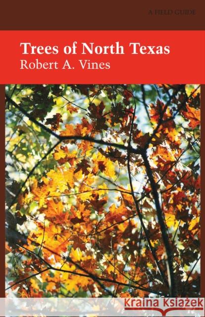 Trees of North Texas Robert A. Vines 9780292780194 University of Texas Press