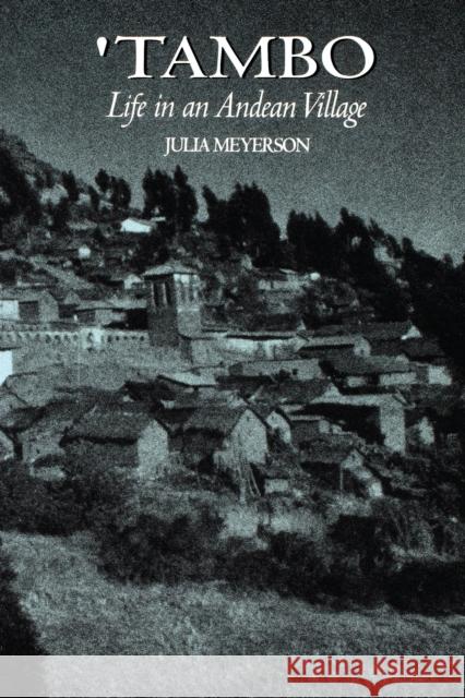 Tambo: Life in an Andean Village Meyerson, Julia 9780292780781 University of Texas Press