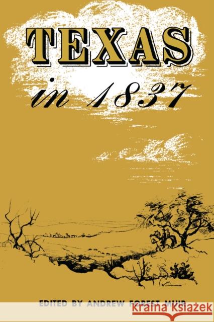 Texas in 1837: An Anonymous, Contemporary Narrative Muir, Andrew Forest 9780292780996