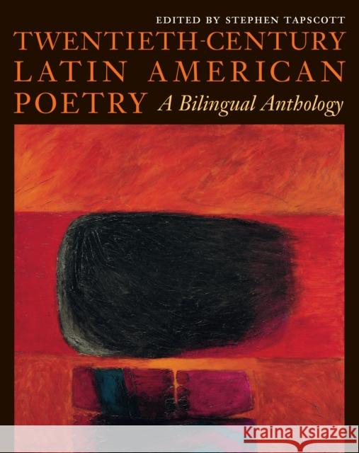 Twentieth-Century Latin American Poetry: A Bilingual Anthology Tapscott, Stephen 9780292781405 University of Texas Press