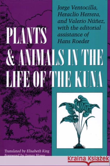 Plants and Animals in the Life of the Kuna Jorge Ventocilla Hans Roeder Elisabeth King 9780292787261 