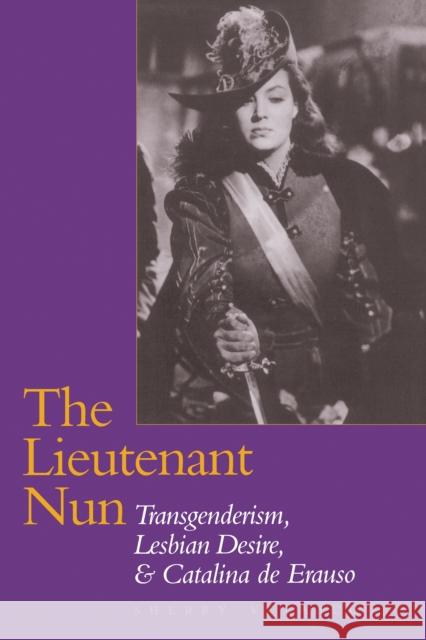 The Lieutenant Nun: Transgenderism, Lesbian Desire, and Catalina de Erauso Velasco, Sherry 9780292787469 University of Texas Press