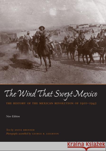 The Wind That Swept Mexico: The History of the Mexican Revolution of 1910-1942 Brenner, Anita 9780292790247 University of Texas Press