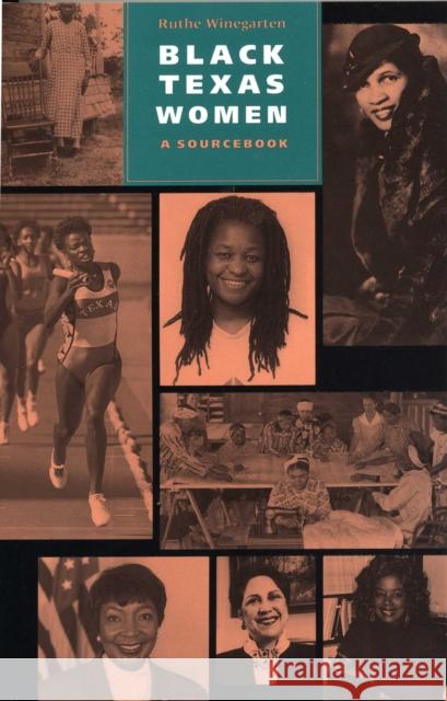 Black Texas Women: A Sourcebook Winegarten, Ruthe 9780292791008