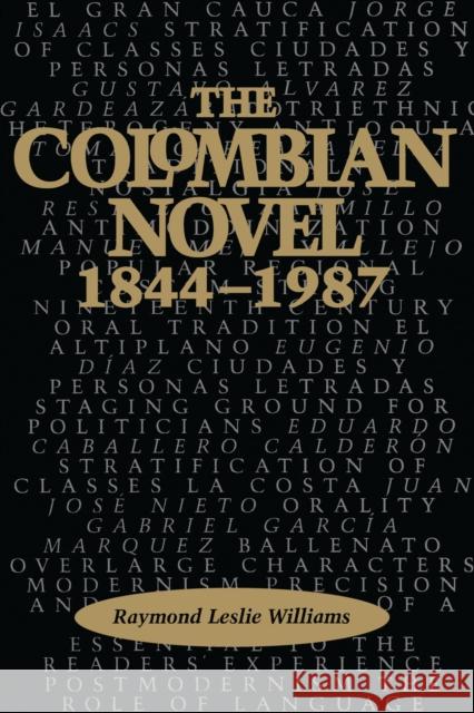 The Colombian Novel, 1844-1987 Raymond Leslie Williams 9780292791626 University of Texas Press