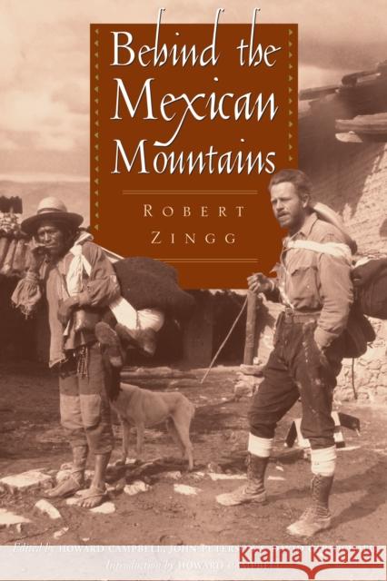 Behind the Mexican Mountains Robert M. Zingg Howard Campbell John Allen Peterson 9780292798090 University of Texas Press