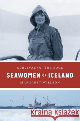 Seawomen of Iceland: Survival on the Edge Margaret Willson 9780295744216 University of Washington Press