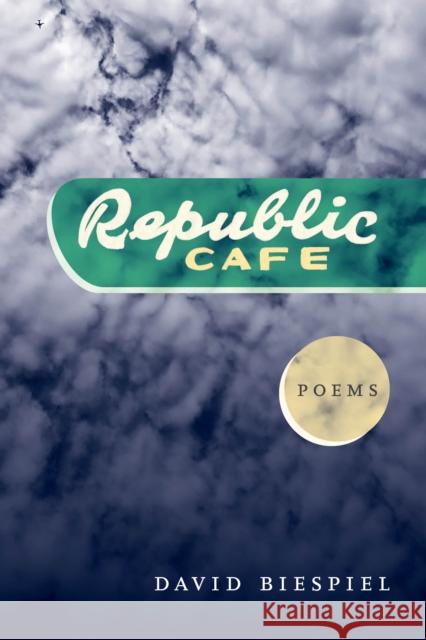 Republic Café David Biespiel 9780295744537 University of Washington Press (JL)