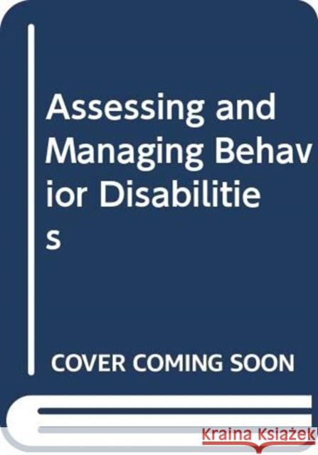 Assessing and Managing Behavior Disabilities Norris G. Haring   9780295744766 University of Washington Press