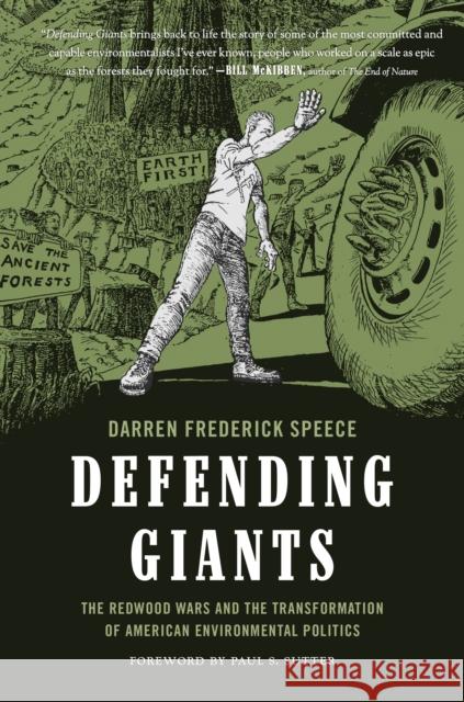 Defending Giants: The Redwood Wars and the Transformation of American Environmental Politics Darren Frederick Speece 9780295745732 University of Washington Press