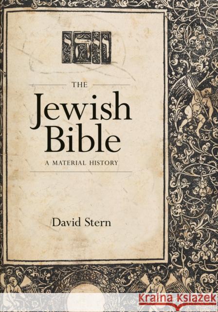 The Jewish Bible: A Material History David Stern 9780295746173 University of Washington Press