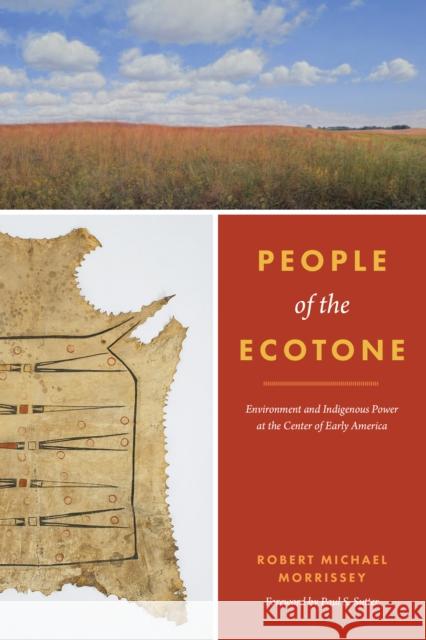 People of the Ecotone: Environment and Indigenous Power at the Center of Early America Morrissey, Robert Michael 9780295750873 University of Washington Press