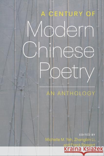 A Century of Modern Chinese Poetry: An Anthology Yeh, Michelle 9780295751146 University of Washington Press