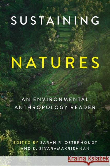 Sustaining Natures: An Environmental Anthropology Reader Osterhoudt, Sarah R. 9780295751450 University of Washington Press