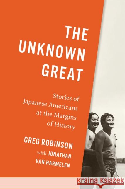 The Unknown Great Greg Robinson 9780295751887 University of Washington Press