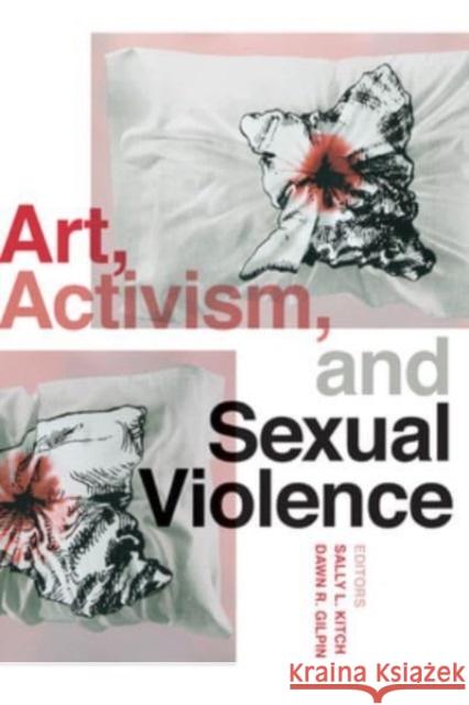 Art, Activism, and Sexual Violence  9780295752105 University of Washington Press