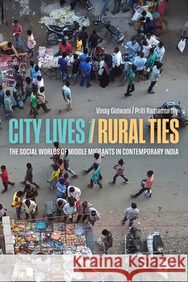 City Lives, Rural Ties Priti Ramamurthy 9780295755779
