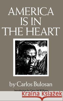 America Is in the Heart: A Personal History Carlos Bulosan Carey McWilliams 9780295952895 University of Washington Press