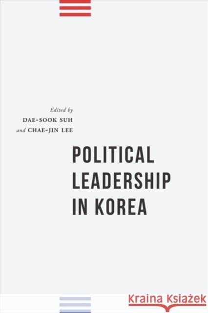 Political Leadership in Korea Suh, Dae-Sook 9780295954370 University of Washington Press