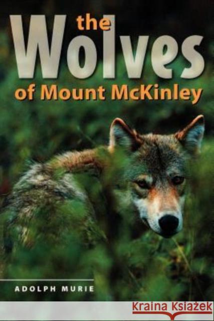 The Wolves of Mount McKinley Adolph Murie 9780295962030