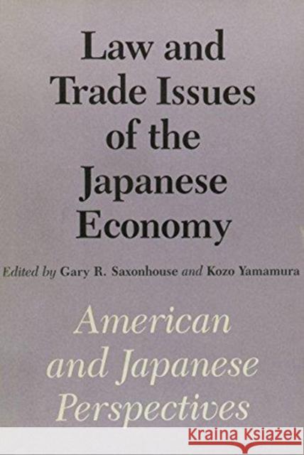Law and Trade Issues of the Japanese Economy: American and Japanese Perspectives Saxonhouse, Gary R. 9780295963433 University of Washington Press