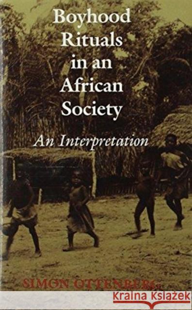 Boyhood Rituals in an African Society: An Interpretation Ottenberg, Simon 9780295965758 University of Washington Press