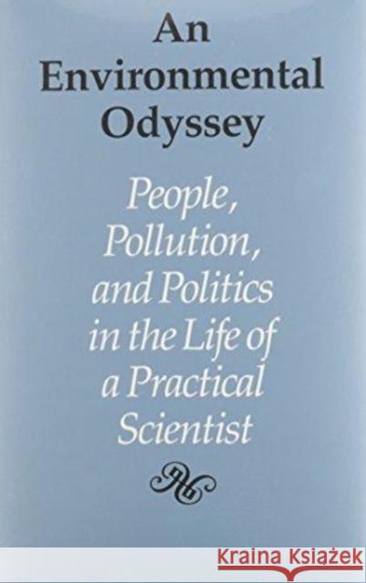 An Environmental Odyssey: People, Pollution, and Politics in the Life of a Practical Scientist Merril Eisenbud 9780295969497
