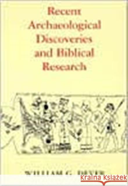 Recent Archaeological Discoveries and Biblical Research William G. Dever Will Dever 9780295972619 University of Washington Press