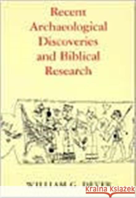 Recent Archaeological Discoveries and Biblical Research William G. Dever Will Dever 9780295972619