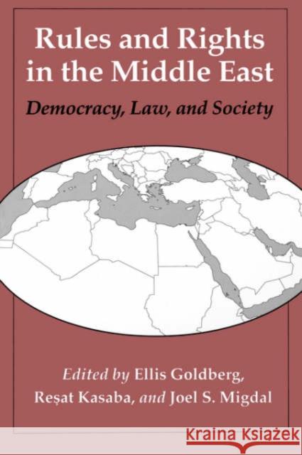 Rules and Rights in the Middle East: Democracy, Law, and Society Goldberg, Ellis J. 9780295972879