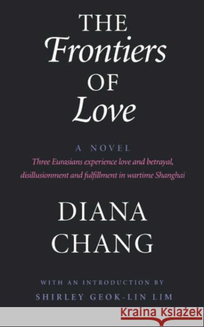 The Frontiers of Love Chang, Diana C. 9780295973265 University of Washington Press