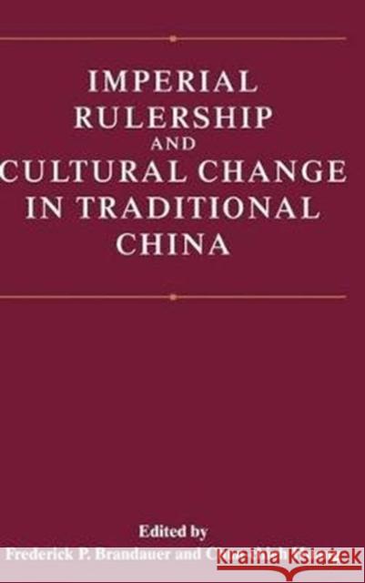 Imperial Rulership and Cultural Change in Traditional China Brandauer, Frederick P. 9780295973746 University of Washington Press