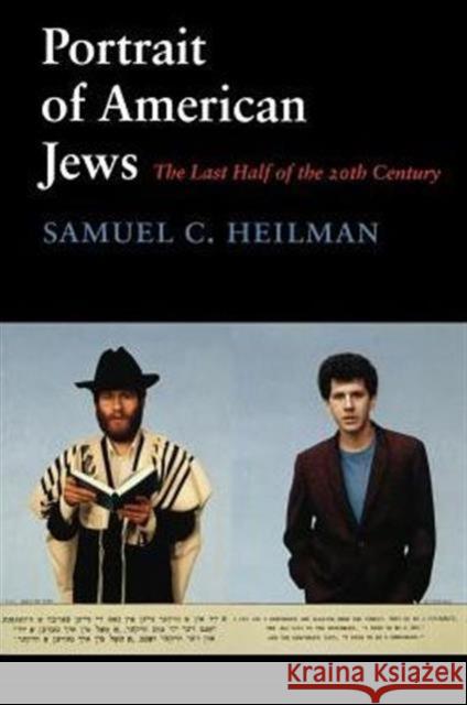 Portrait of American Jews: The Last Half of the Twentieth Century Heilman, Samuel C. 9780295974712 University of Washington Press
