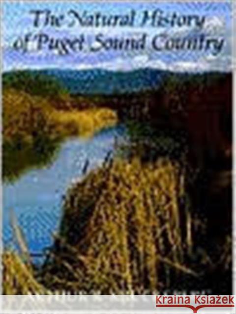 The Natural History of Puget Sound Country Arthur R. Kruckeberg 9780295974774 University of Washington Press