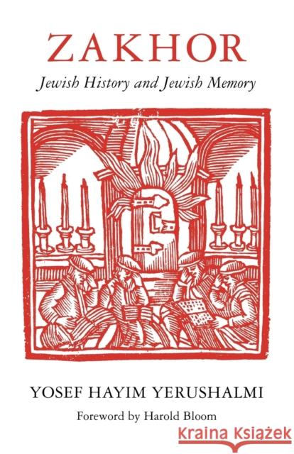 Zakhor: Jewish History and Jewish Memory Hayim Yerushalmi, Yosef 9780295975191 University of Washington Press