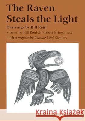 The Raven Steals the Light Bill Reid Bill Reid Robert Bringhurst 9780295975245 University of Washington Press