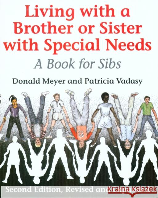 Living with a Brother or Sister with Special Needs : A Book for Sibs Donald Joseph Meyer Patricia Vadasy 9780295975474 