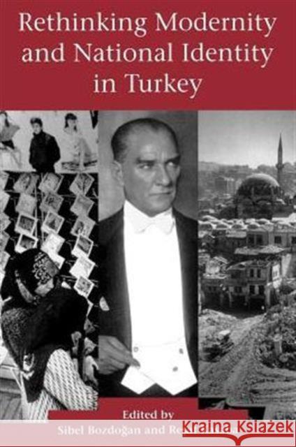 Rethinking Modernity and National Identity in Turkey Sibel Bozdogan Resat Kasaba 9780295975979 University of Washington Press