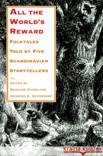 All the World's Reward: Folktales Told by Five Scandinavian Storytellers Kvideland, Reimund 9780295977546 University of Washington Press