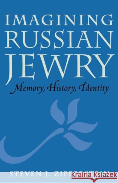 Imagining Russian Jewry: Memory, History, Identity Zipperstein, Steven J. 9780295977904 University of Washington Press