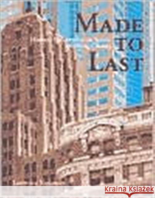 Made to Last: Historic Preservation in Seattle and King County Kreisman, Lawrence 9780295978468 University of Washington Press