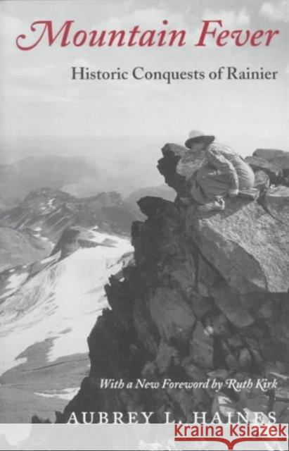 Mountain Fever: Historic Conquests of Rainier Haines, Aubrey L. 9780295978475 University of Washington Press