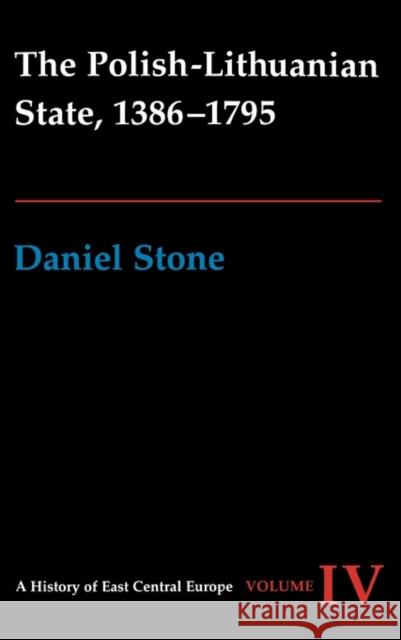 The Polish-Lithuanian State, 1386-1795 Stone, Daniel Z. 9780295980935 University of Washington Press