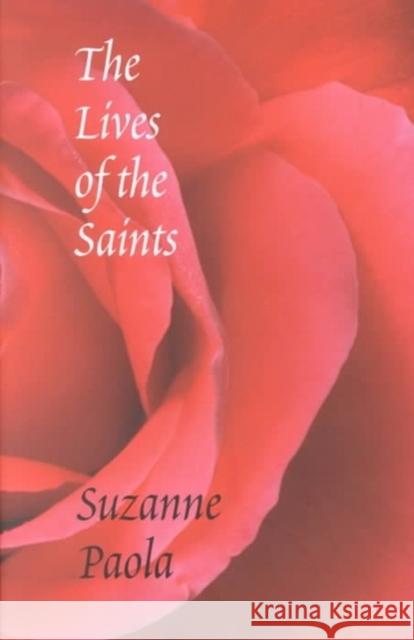 The Lives of the Saints Paola, Suzanne 9780295982724 University of Washington Press