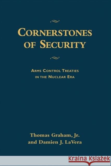 Cornerstones of Security: Arms Control Treaties in the Nuclear Era Thomas, Jr. Graham Damien J. L 9780295982960 University of Washington Press