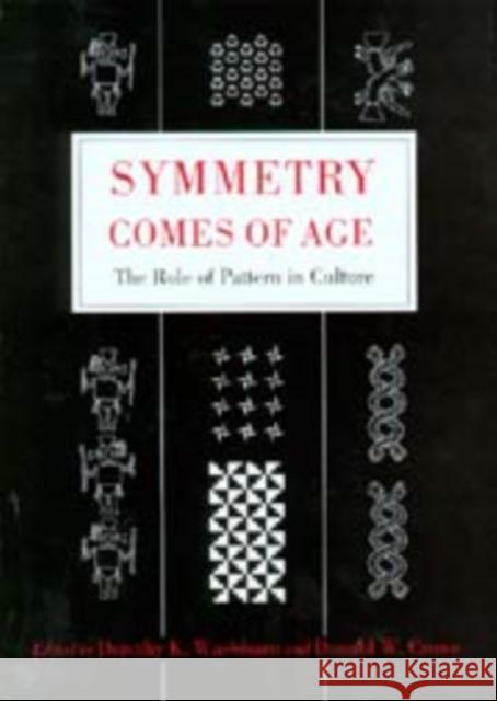 Symmetry Comes of Age: The Role of Pattern in Culture Washburn, Dorothy K. 9780295983660 University of Washington Press